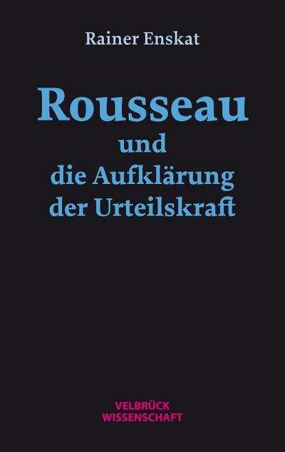 Rousseau und die Aufklärung der Urteilskraft