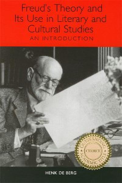 Freud’s Theory and Its Use in Literary and Cultural Studies