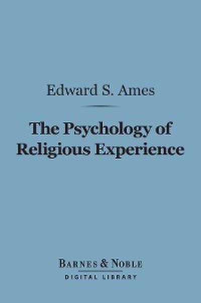 The Psychology of Religious Experience (Barnes & Noble Digital Library)