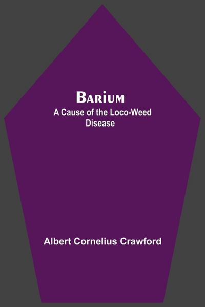 Barium; A Cause Of The Loco-Weed Disease