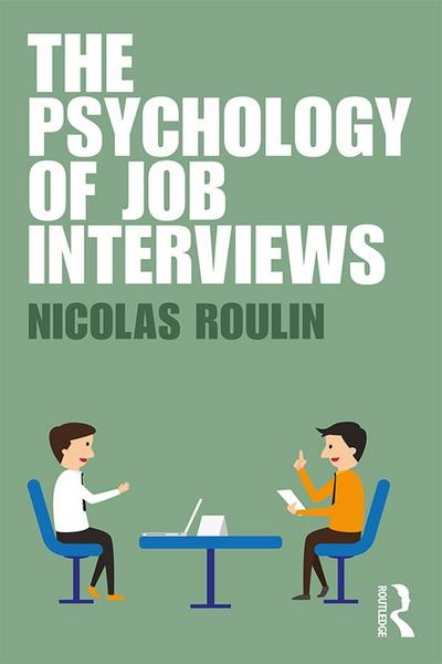 Roulin, N: Psychology of Job Interviews