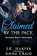 Claimed by the Pack (Wicked Wolf Shifters)