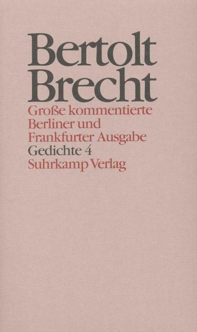 Werke. Große kommentierte Berliner und Frankfurter Ausgabe. 30 Bände (in 32 Teilbänden) und ein Registerband: Band 14: Gedichte 4. Gedichte und Gedichtfragmente 1928–1939