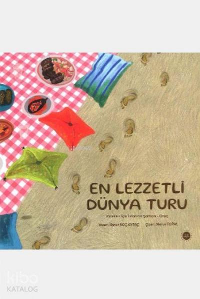 En Lezzetli Dünya Turu - Minikler Icin Islamin Sartlari Oruc