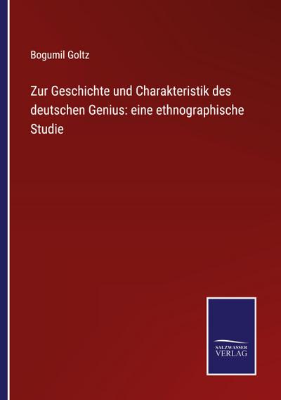 Zur Geschichte und Charakteristik des deutschen Genius: eine ethnographische Studie