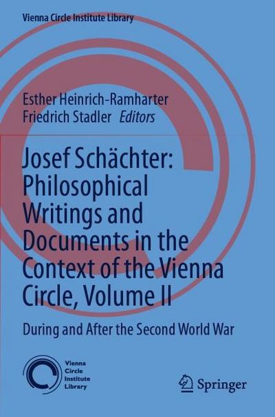 Josef Schächter: Philosophical Writings and Documents in the Context of the Vienna Circle: Volume II