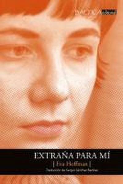 Extraña para mí : una vida en una nueva lengua