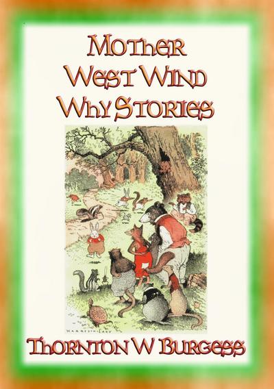 MOTHER WEST WIND WHY STORIES - 16 Why Stories from Mother West Wind