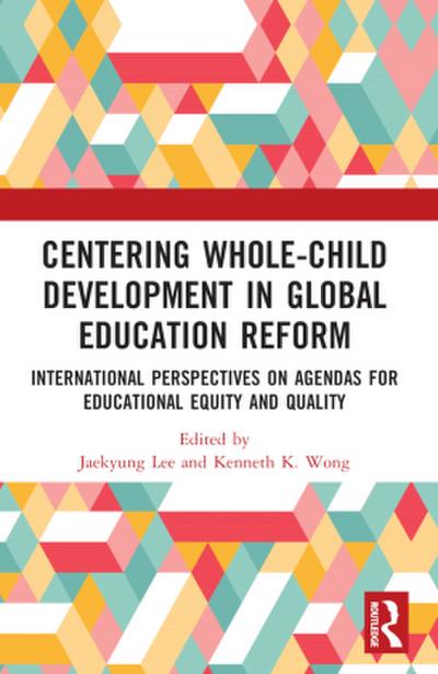 Centering Whole-Child Development in Global Education Reform