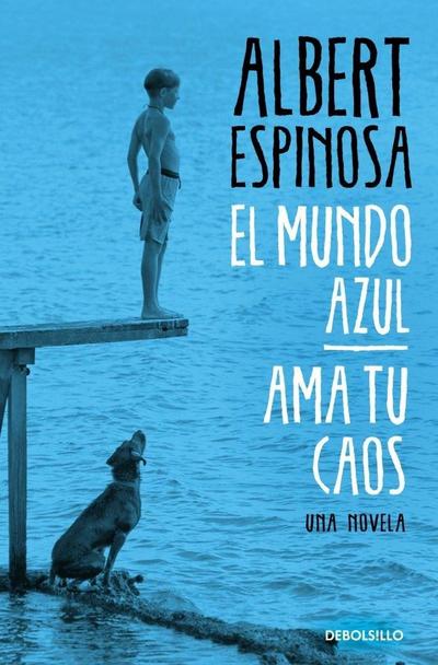 El Mundo Azul: AMA Tu Caos / The Blue World: Love Your Chaos