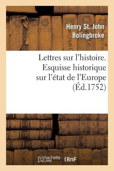 Lettres Sur l’Histoire. Esquisse Historique Sur l’État de l’Europe