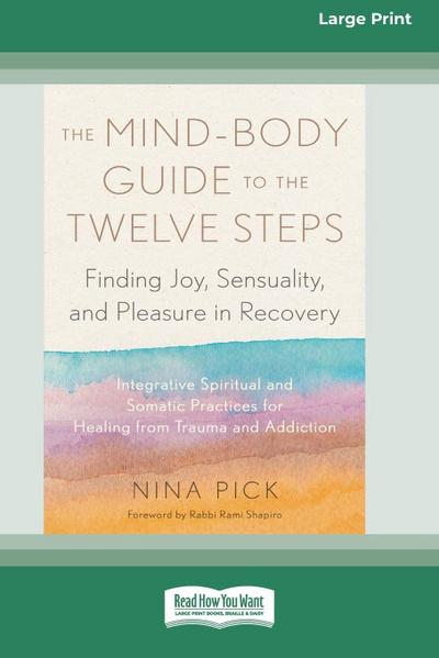 The Mind-Body Guide to the Twelve Steps