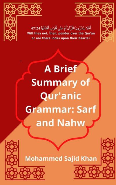 A Brief Summary of Qur’anic Grammar: Sarf and Nahw (Arabic Grammar, #1)