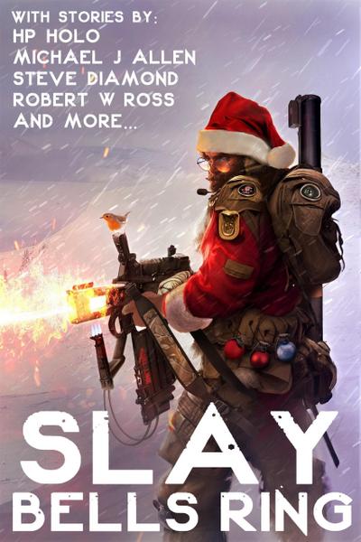 Slay Bells Ring (Bayonet Books Anthology, #6)