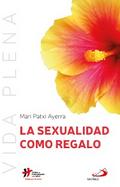 La sexualidad como regalo
