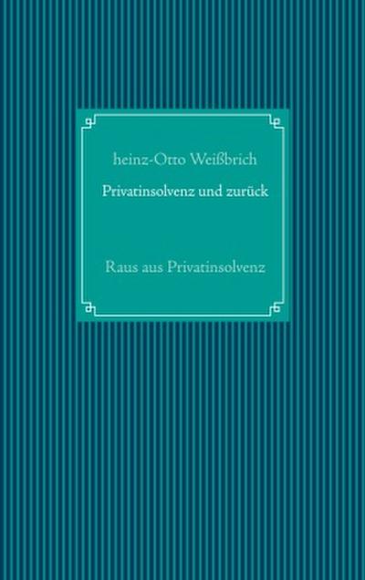 Privatinsolvenz und zurück