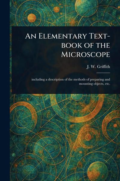 An Elementary Text-book of the Microscope
