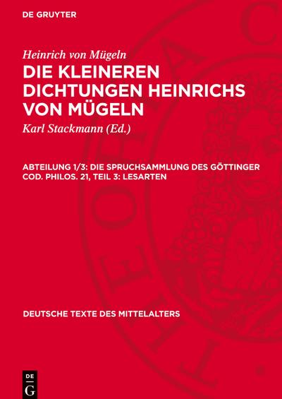 Die kleineren Dichtungen Heinrichs von Mügeln, Abteilung 1/3, Die Spruchsammlung des Göttinger Cod. Philos. 21, Teil 3: Lesarten