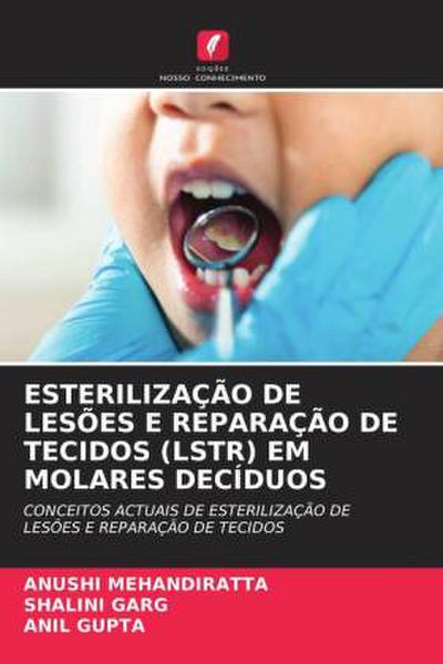 ESTERILIZAÇÃO DE LESÕES E REPARAÇÃO DE TECIDOS (LSTR) EM MOLARES DECÍDUOS