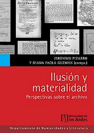 Ilusión y materialidad. Pespectivas sobre el archivo