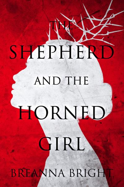The Shepherd and the Horned Girl (The Tales of the Shepherd, #1)