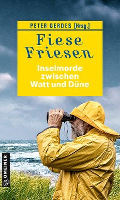 Fiese Friesen - Inselmorde zwischen Watt und Düne