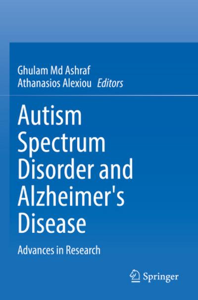 Autism Spectrum Disorder and Alzheimer’s Disease