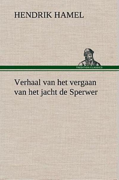 Verhaal van het vergaan van het jacht de Sperwer En van het wedervaren der schipbreukelingen op het eiland Quelpaert en het vasteland van Korea (1653-1666) met eene beschrijving van dat rijk