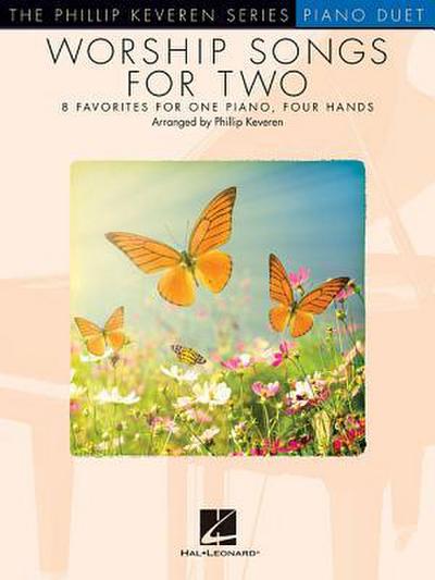 Worship Songs for Two: Arr. Phillip Keveren the Phillip Keveren Series Piano Duet