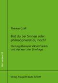 Bist du bei Sinnen oder philosophierst du noch?