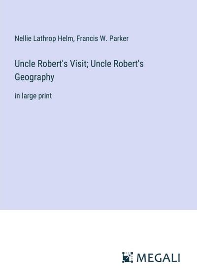 Uncle Robert’s Visit; Uncle Robert’s Geography
