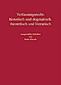 Verfassungsrecht: historisch und dogmatisch, theoretisch und literarisch