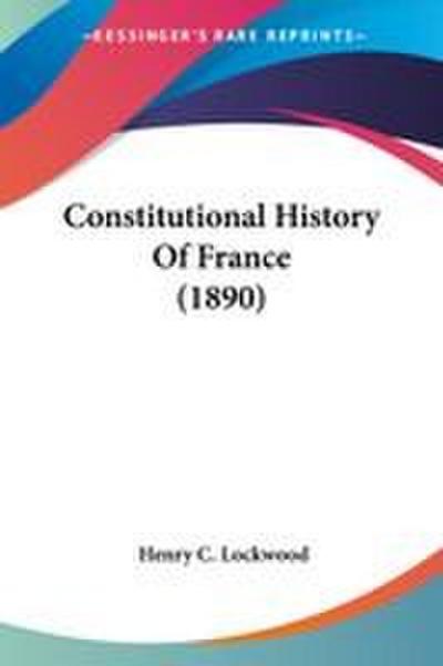Constitutional History Of France (1890)