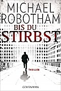 Bis du stirbst von Michael Robotham | Ebook