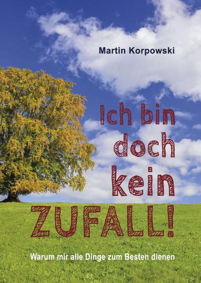 Ich bin doch kein Zufall!