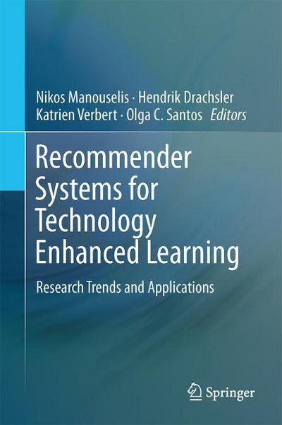 Recommender Systems for Technology Enhanced Learning