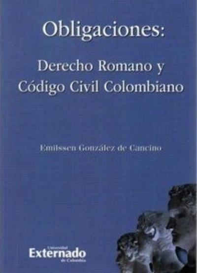 Obligaciones : derecho romano y código civil colombiano.