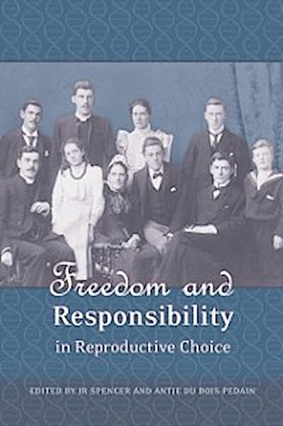 Freedom and Responsibility in Reproductive Choice