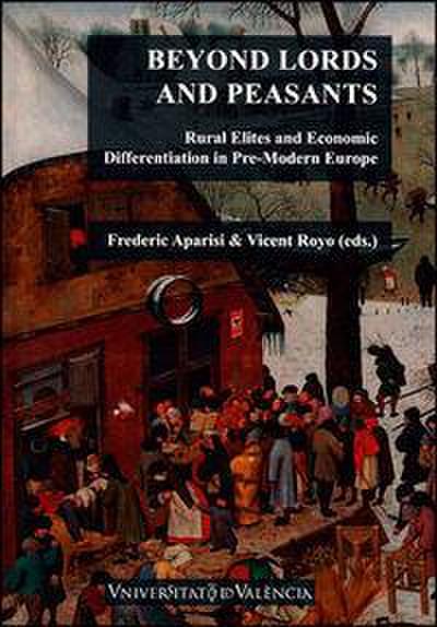 Beyond lord and peasants : rural elites and economic differentiation in pre-Modern Europe