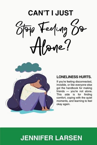 Can’t I Just Stop Feeling So Alone? / Can’t I Just Be a Good Friend?