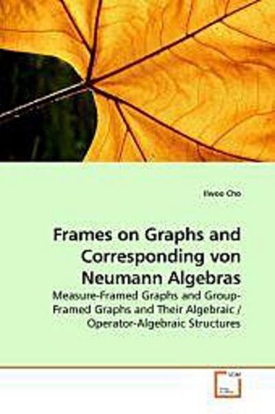 Frames on Graphs and Corresponding von Neumann Algebras