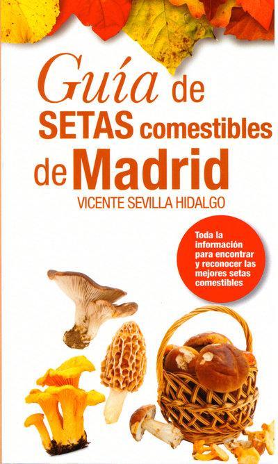 Sevilla Hidalgo, V: Guía de setas comestibles de Madrid