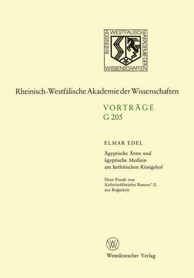 Ägyptische Ärzte und ägyptische Medizin am hethitischen Königshof. Neue Funde von Keilschriftbriefen Ramses’ II. aus Bo¿azköy