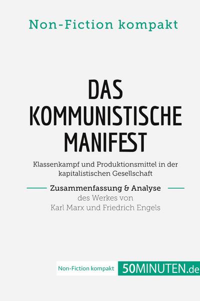 Das Kommunistische Manifest. Zusammenfassung & Analyse des Werkes von Karl Marx und Friedrich Engels