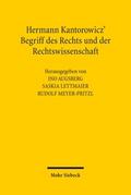 Hermann Kantorowicz’ Begriff des Rechts und der Rechtswissenschaft
