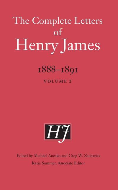 The Complete Letters of Henry James, 1888-1891