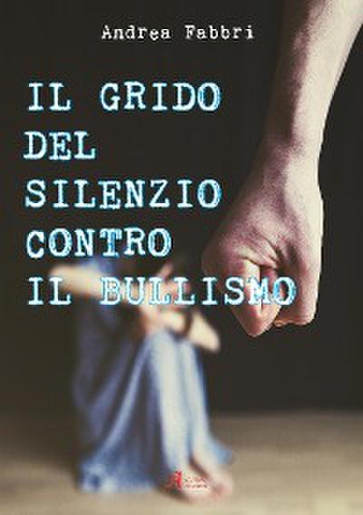 Il grido del silenzio contro il bullismo