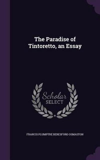 The Paradise of Tintoretto, an Essay