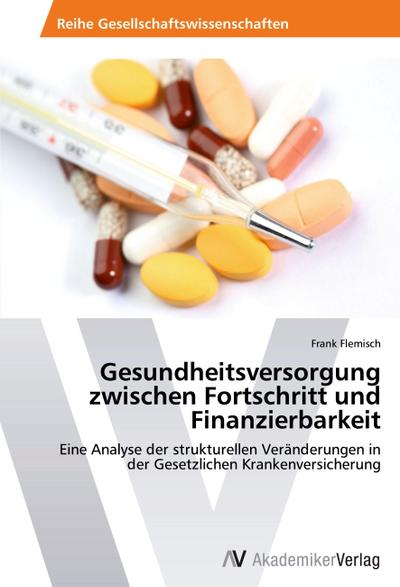 Gesundheitsversorgung zwischen Fortschritt und Finanzierbarkeit