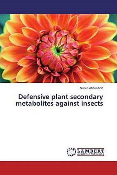 Defensive plant secondary metabolites against insects